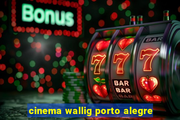 cinema wallig porto alegre